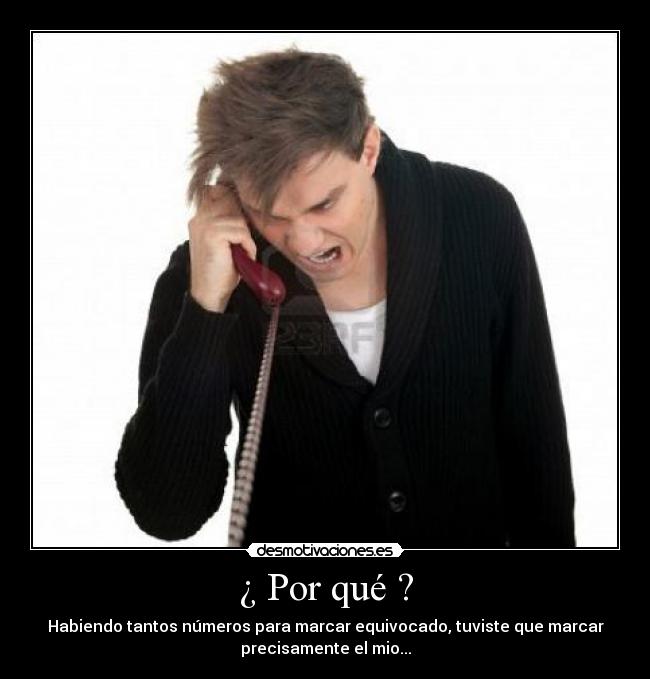 ¿ Por qué ? -
