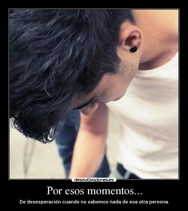 Por esos momentos... - 