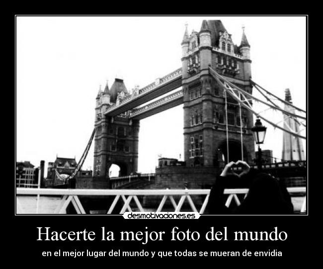 Hacerte la mejor foto del mundo - 