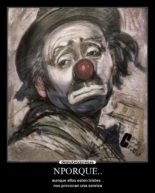 NPORQUE.. - aunque ellos esten tristes ..
nos provocan una sonrisa