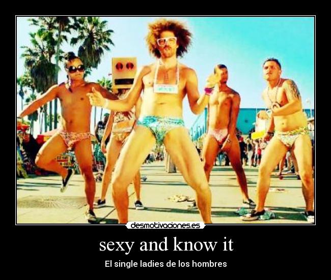 sexy and know it - El single ladies de los hombres