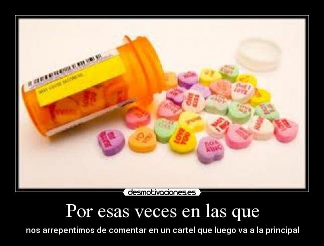 Por esas veces en las que -