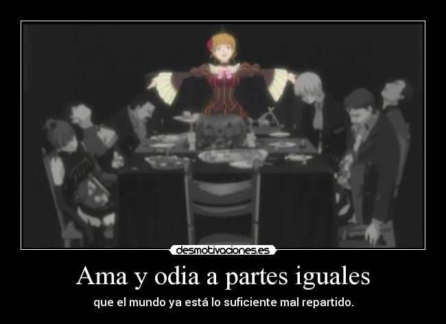 Ama y odia a partes iguales -