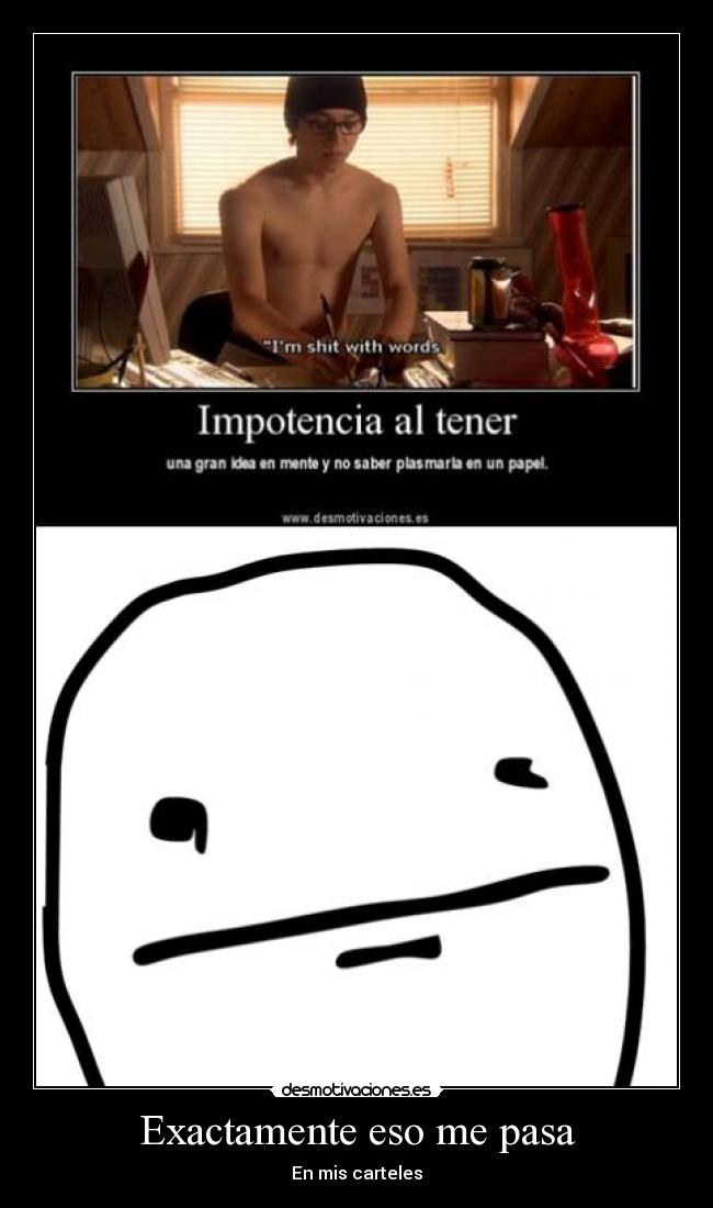 Exactamente eso me pasa - En mis carteles