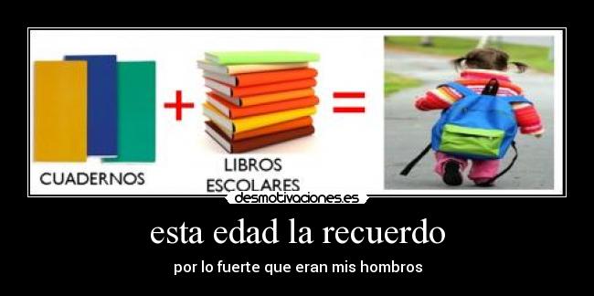 esta edad la recuerdo -