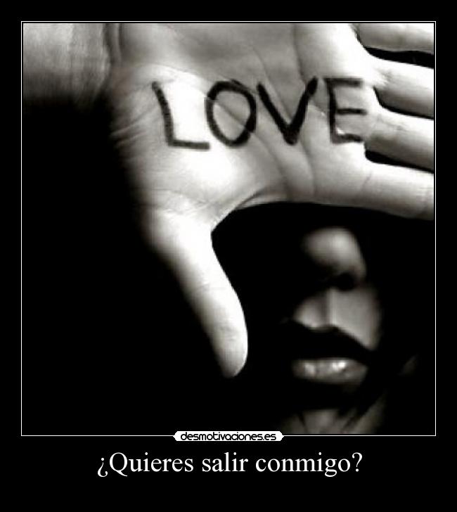 ¿Quieres salir conmigo? - 