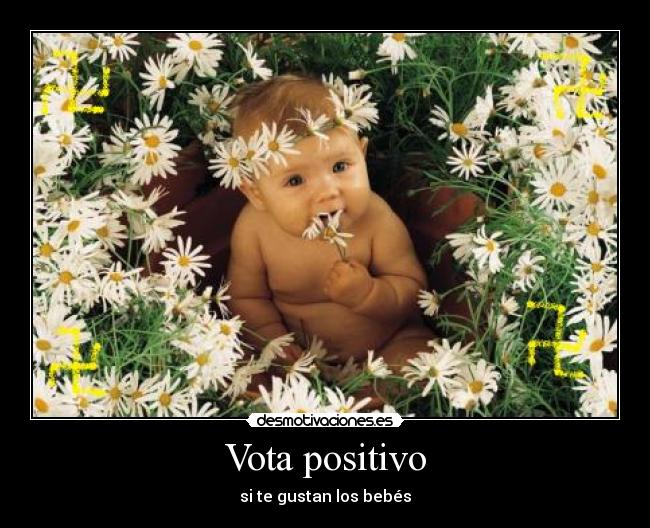 Vota positivo - si te gustan los bebés