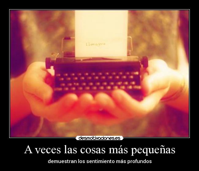 A veces las cosas más pequeñas -