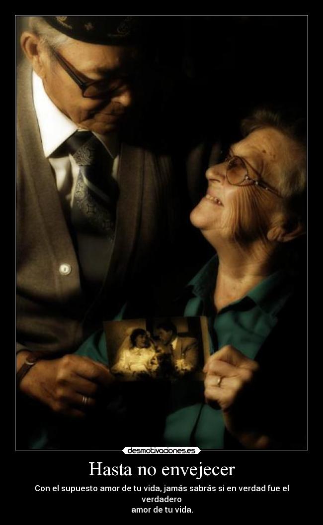 Hasta no envejecer -