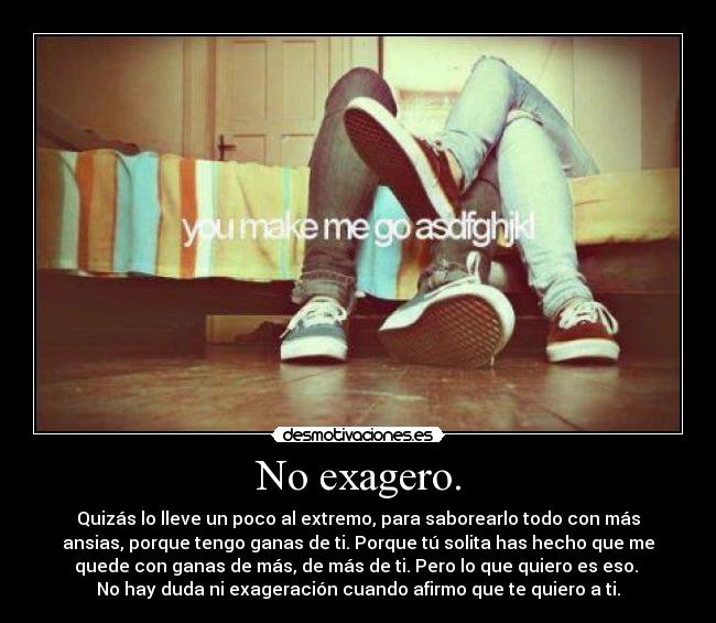 carteles you make asdfghjkl jajajaja sweetdream09 want yours hugs intruders desmotivaciones