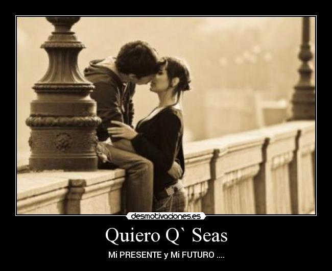 Quiero Q` Seas -