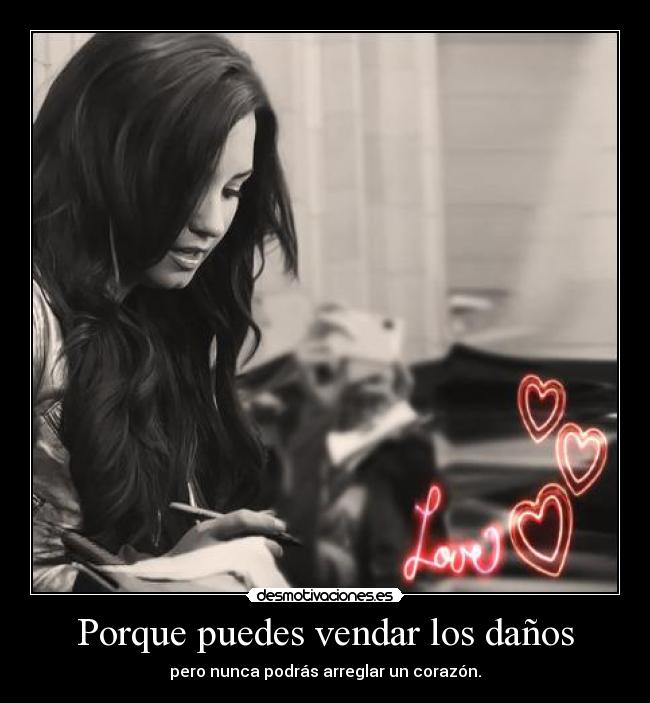 Porque puedes vendar los daños -