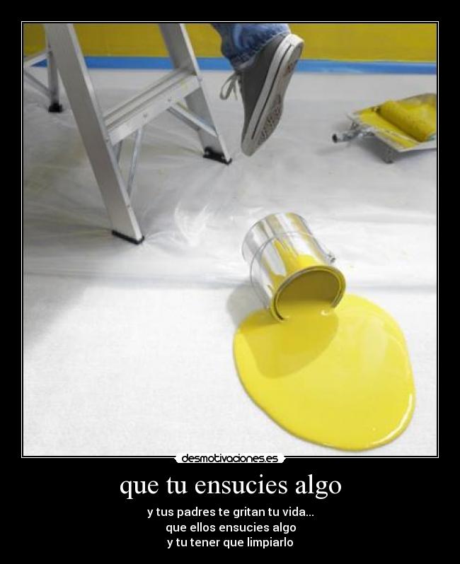 que tu ensucies algo - 