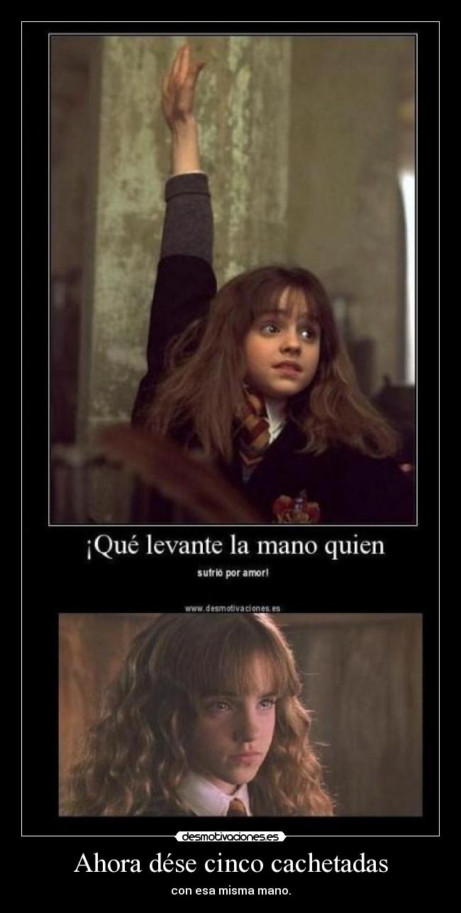 Ahora dése cinco cachetadas -