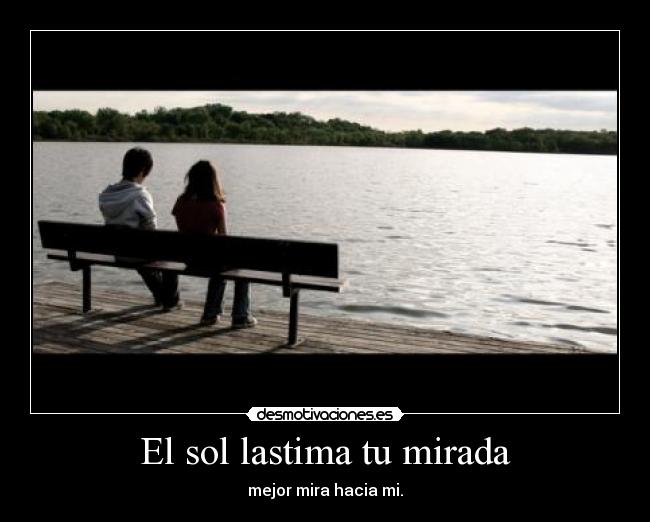 carteles sol lastima mirada desmotivaciones