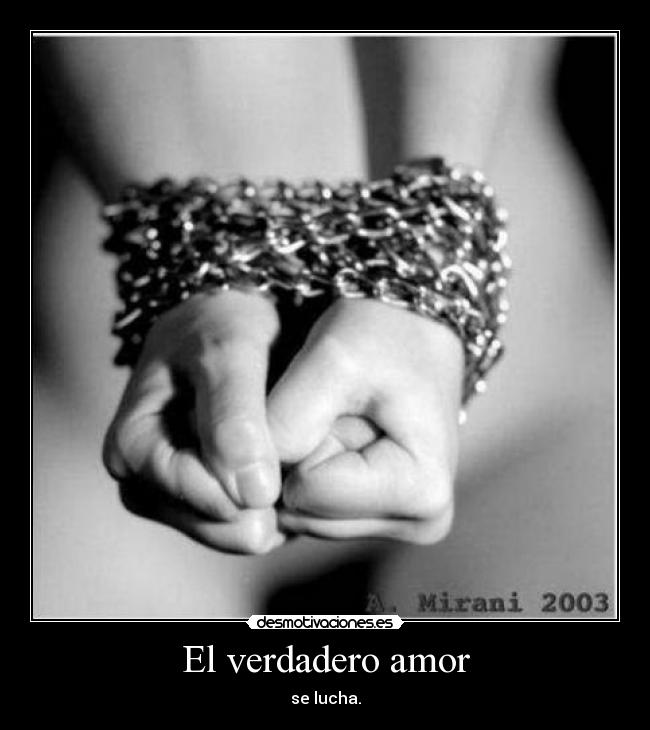 El verdadero amor - se lucha.