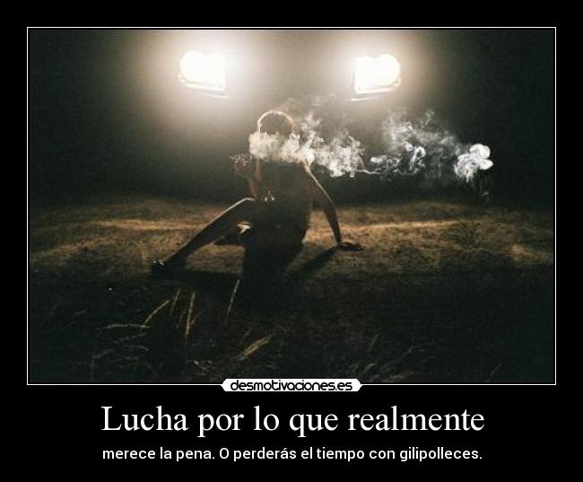 Lucha por lo que realmente - 