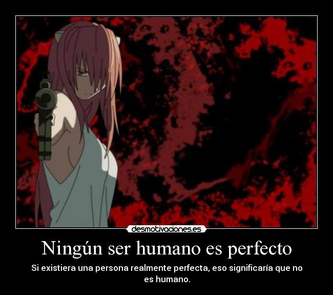 Ningún ser humano es perfecto -