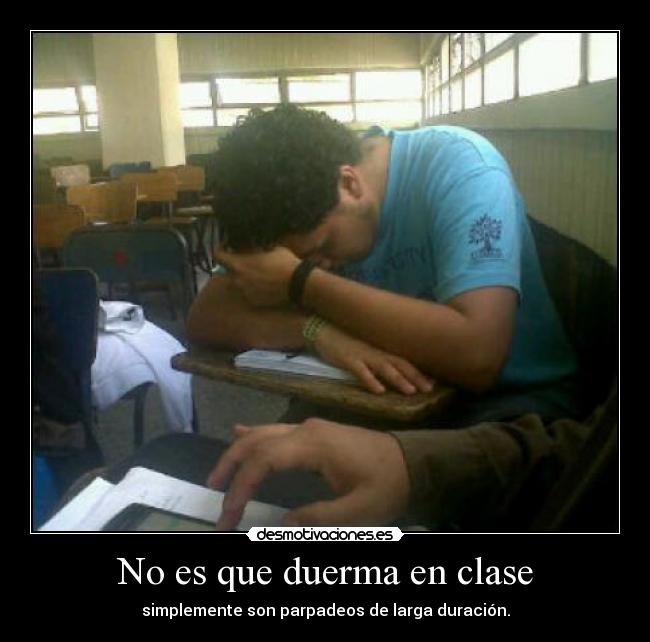 No es que duerma en clase - 