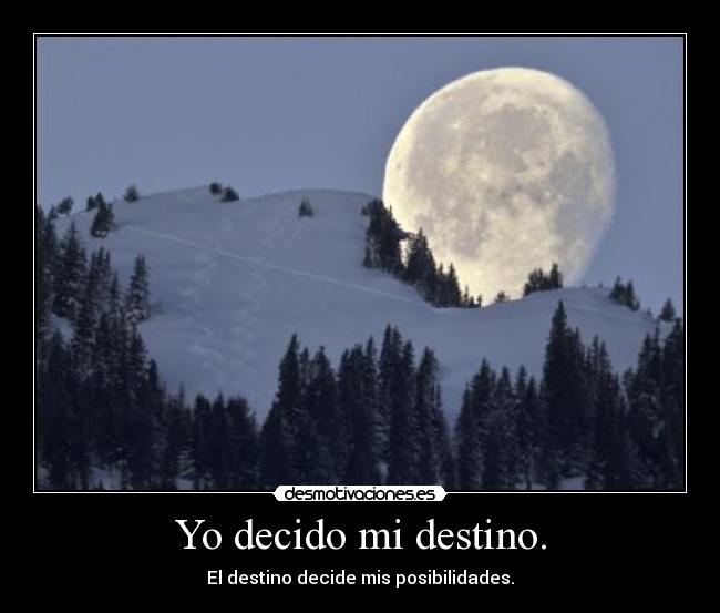 Yo decido mi destino. - 