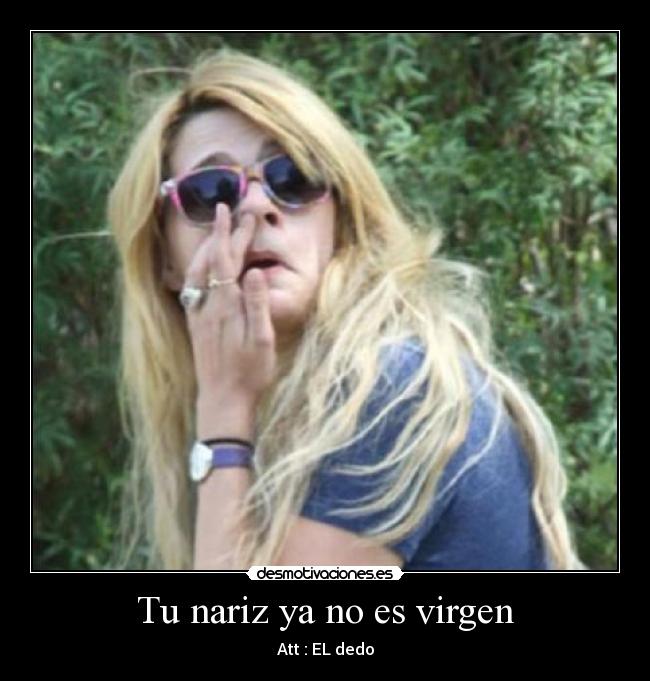 Tu nariz ya no es virgen - 