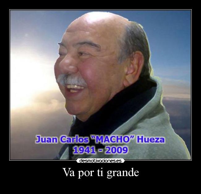 Va por ti grande -