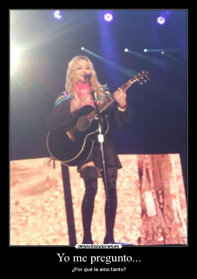 Yo me pregunto... - ¿Por qué la amo tanto?
