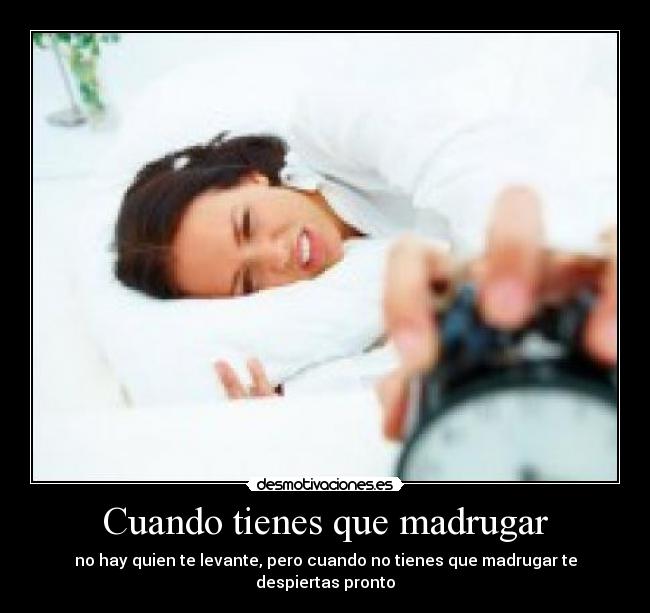 Cuando tienes que madrugar - 