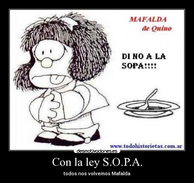 Con la ley S.O.P.A. - todos nos volvemos Mafalda