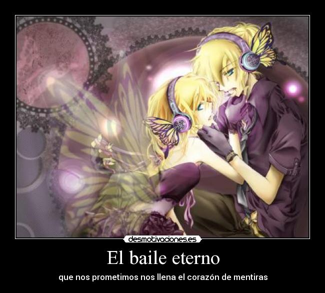 El baile eterno - que nos prometimos nos llena el corazón de mentiras