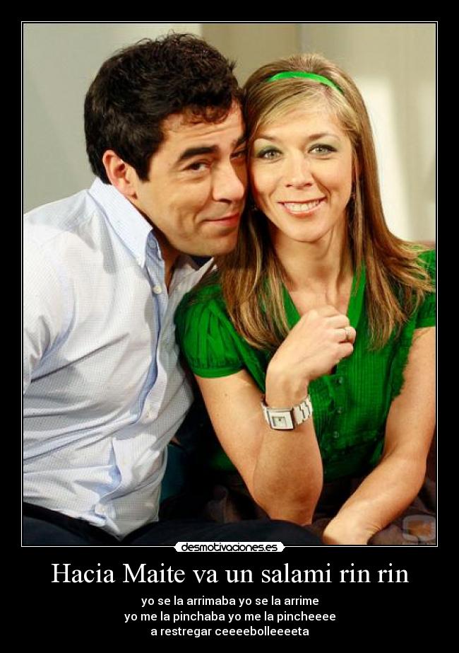 Hacia Maite va un salami rin rin -