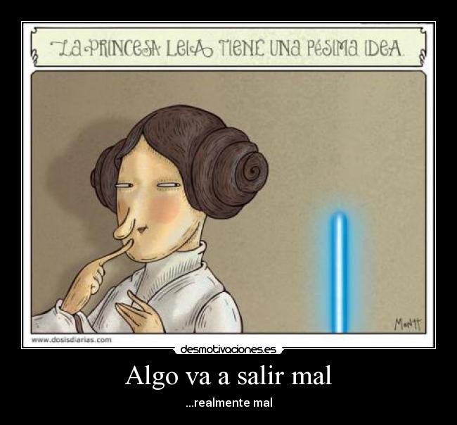 Algo va a salir mal - ...realmente mal