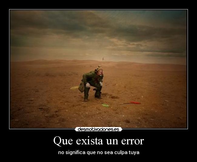 Que exista un error -