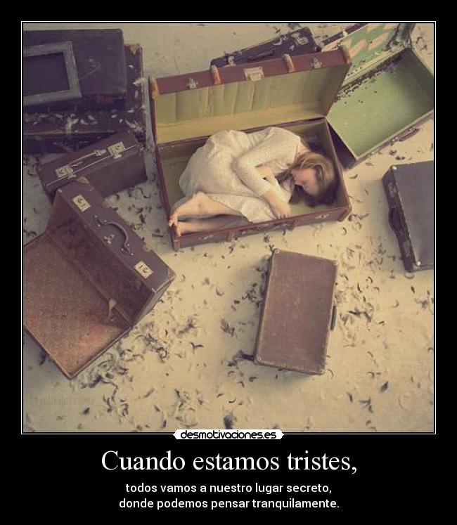 Cuando estamos tristes, - 