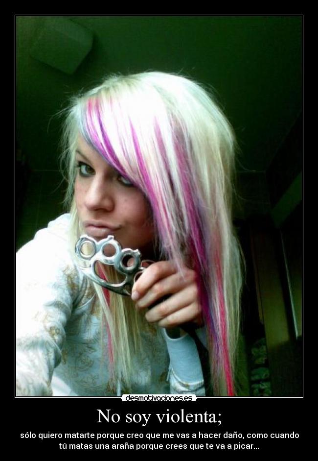 No soy violenta; -