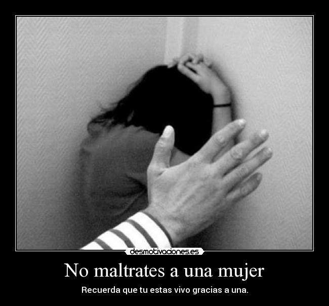 No maltrates a una mujer -