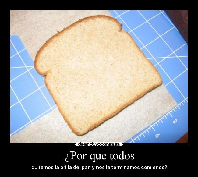carteles orilla del pan comiendola desmotivaciones