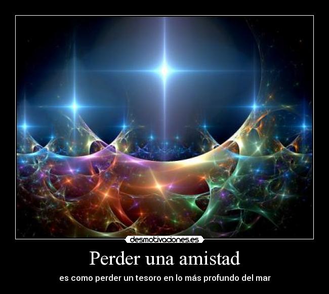 Perder una amistad - es como perder un tesoro en lo más profundo del mar