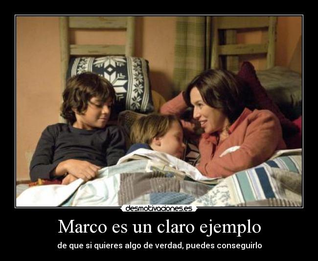 Marco es un claro ejemplo - 