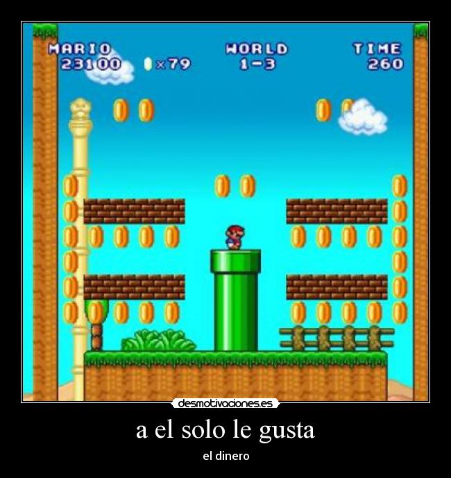 a el solo le gusta -