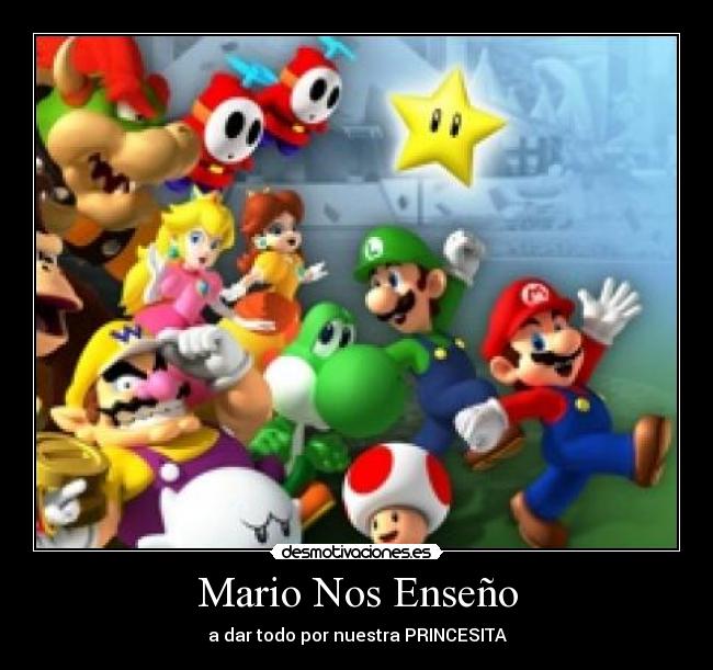 Mario Nos Enseño - a dar todo por nuestra PRINCESITA