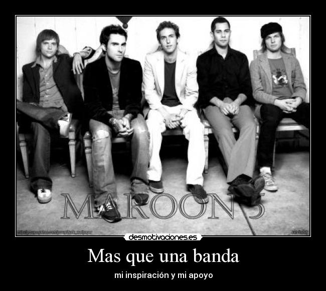 Mas que una banda - mi inspiración y mi apoyo