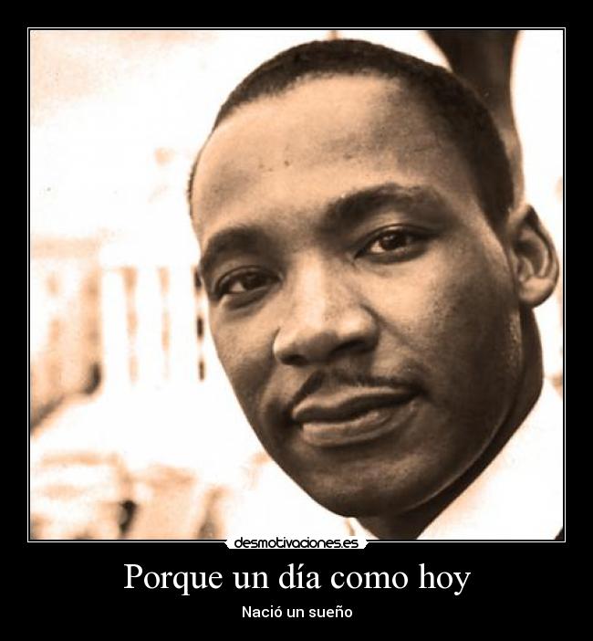 carteles martin luther king have dream desmotivaciones