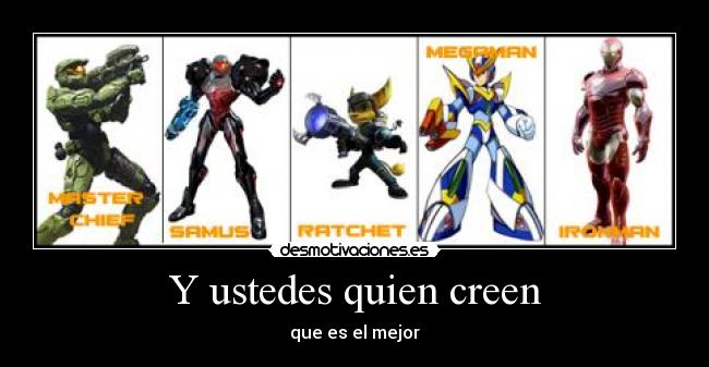 Y ustedes quien creen - que es el mejor