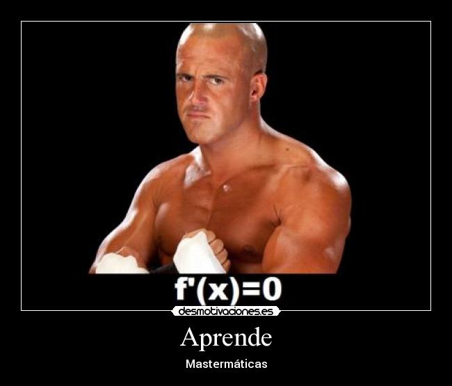 carteles clanzorronas debes aprenderse las derivadas para luego resolver las integrales calla kratos desmotivaciones