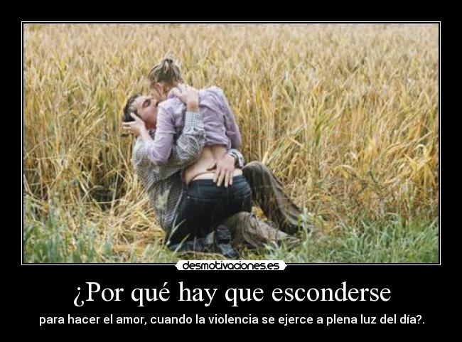 ¿Por qué hay que esconderse -