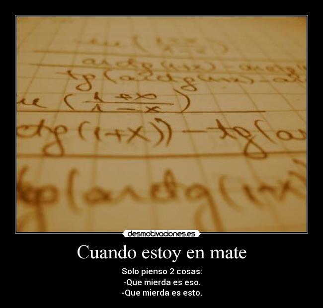 Cuando estoy en mate -