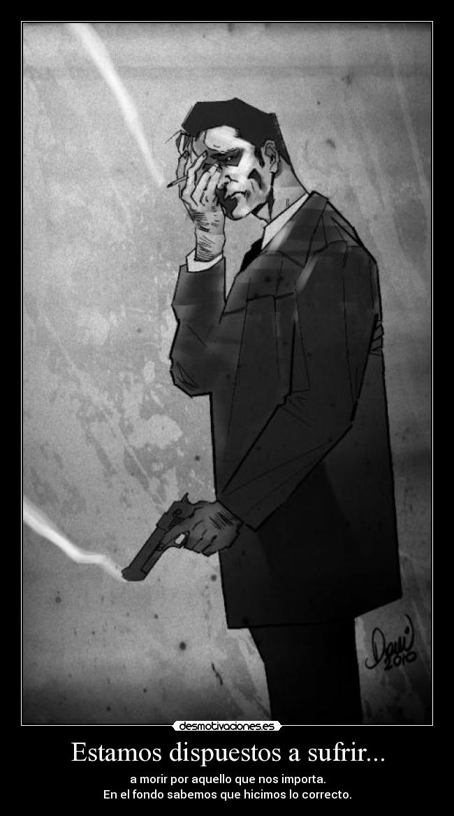 Estamos dispuestos a sufrir... -
