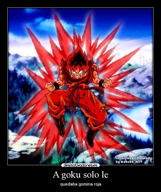 A goku solo le - quedaba gomina roja