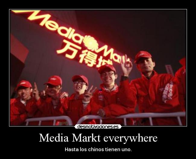 Media Markt everywhere - Hasta los chinos tienen uno.